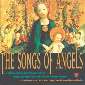 The Songs Of Angels - The Choir Of Trinity College, Cambridge