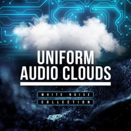 Uniform Audio Clouds - White Noise Collection