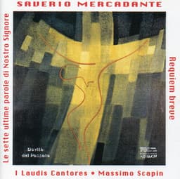Mercadante: Le sette ultime parole di Nostro Signore - Requiem breve - Saverio Mercadante