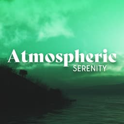 Atmospheric Serenity: Sources of Peace - Yoga Relaxation Music