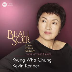 Beau Soir - Violin Works by Fauré, Franck & Debussy - Kyung Wha Chung