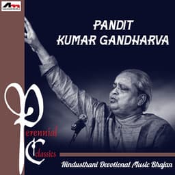 Pandit Kumar Gandharva Hindusthani Devotional Music Bhajan - Kumar Gandharva