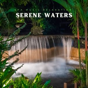Serene Waters: Peaceful Massage Instrumentals - Spa Music Relaxation