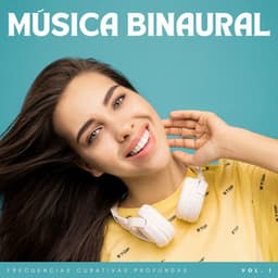 Música Binaural: Frecuencias Curativas Profundas Vol. 1 - Explorador binaural