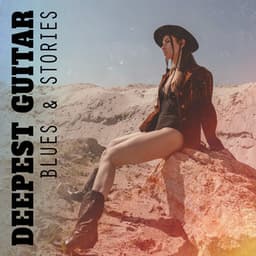 Deepest Guitar Blues & Stories - Guitar Instrumentals