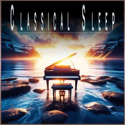 Classical Sleep: Classical Ocean Waves Music for Inner Peace - Classical Music For Relaxation