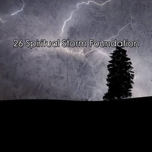 26 Spiritual Storm Foundation - ASMR HD