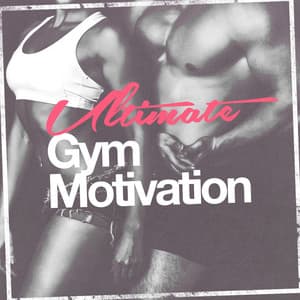 Ultimate Gym Motivation - Gym Workout Music Series