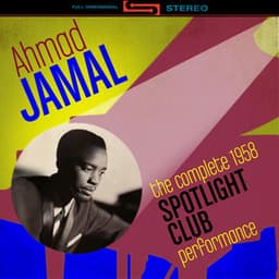 The Complete 1958 Spotlight Club Performances - Ahmad Jamal Trio
