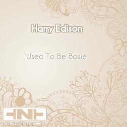 Used To Be Basie - Harry "Sweets" Edison