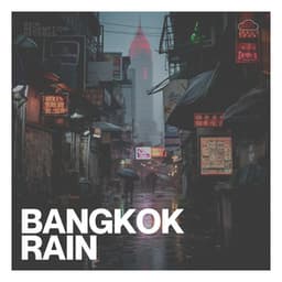 Bangkok Rain - Rain Relaxation