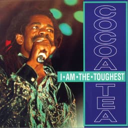 I Am The Toughest - Cocoa Tea