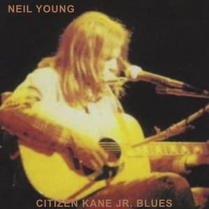Citizen Kane Jr. Blues 1974 - Neil Young