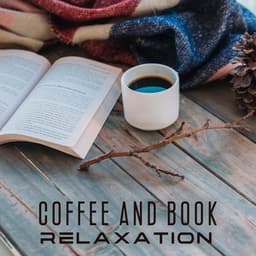 Coffee and Book Relaxation - Music for Quiet Moments