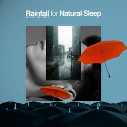Rainfall for Natural Sleep - Rain for Deep Sleep