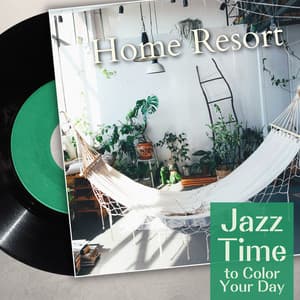 Home Resort - Jazz Time to Color Your Day - Circle of Notes
