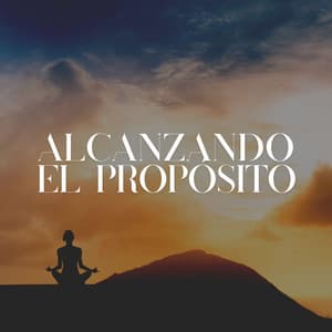 Alcanzando el Propósito - Meditación Maestro