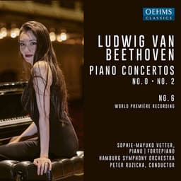 Beethoven: Piano Concertos Nos. 0, 2 & 6 - Ludwig van Beethoven