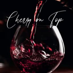 Cherry on Top: Smooth Late Night Saxophone Jazz for Delightful Moments and Pleasant Mood - Smooth Jazz Sax Instrumentals
