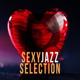 Sexy Jazz Selection - Sexy Jazz Music