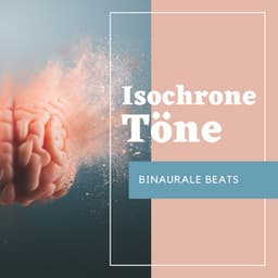 Isochrone Töne: Binaurale Beats für Schlaf, Therapie und Meditation - Binaurale Beats Zauberer