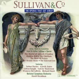 Sullivan & Co. : The Operas That Got Away - Arthur Sullivan