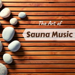 The Art of Sauna Music - Premium Background Music for Deep Relaxation - Sauna Relax Music Rec