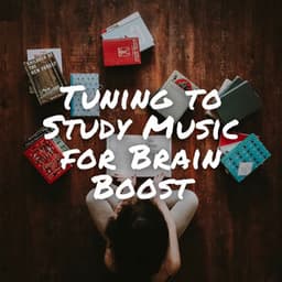 Tuning to Study Music for Brain Boost - Concentration Study