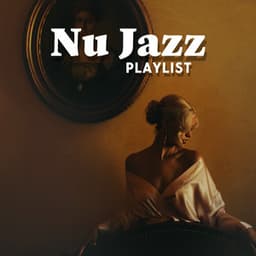Nu Jazz Playlist: Work Hard to Jazz - Soft Jazz