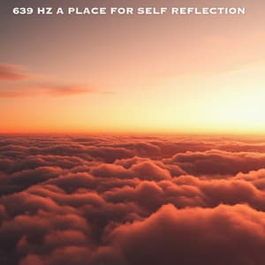639 Hz A Place for Self Reflection - Meditation Melodies