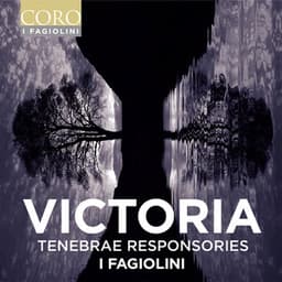 Victoria: Tenebrae Responsories - Tomás Luis de Victoria