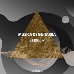 zZz Música de Guitarra Serena e Indulgente zZz - Guitarras Mágicas