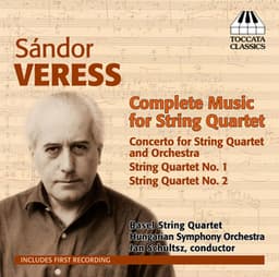 Veress: Complete Music for String Quartet - Sándor Veress