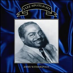 Jazz Spotlight - Jimmy Witherspoon - Jimmy Witherspoon