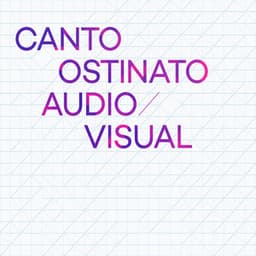Canto Ostinato Audio Visual - Simeon ten Holt