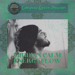 Viridian Calm Energy Flow - Compass Green Passion