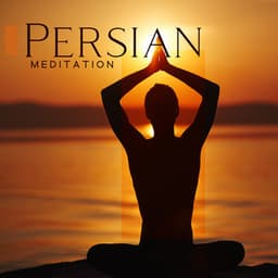 Persian Meditation: Oriental Santur Music for Mindfulness, Yoga and Meditation - Ethnic Sounds World