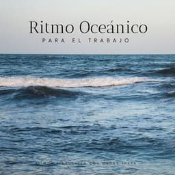 Ritmo Oceánico Para El Trabajo: Ritmos Binaurales Con Ondas Theta - Ritmos binaurales Música de trabajo