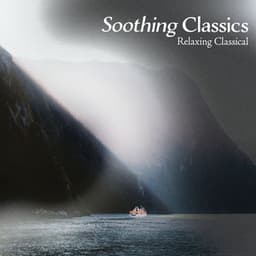 Soothing Classics - Relaxing Classical