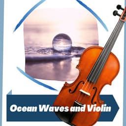 Ocean Waves and Violin - Ocean Noise Channel