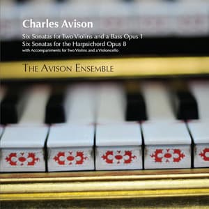 Avison, C.: Trio Sonatas, Op. 1 / Keyboard Sonatas, Op. 8 - Charles Avison