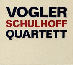Vogler Schulhoff Quartett - Erwin Schulhoff