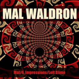Mal/4, Impressions/Left Alone - Mal Waldron
