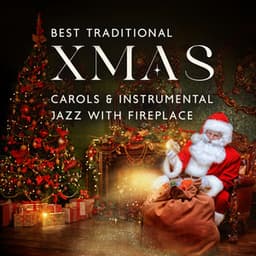 Best Traditional Xmas Carols & Instrumental Jazz with Fireplace: Holiday Music - Chriss Bossa