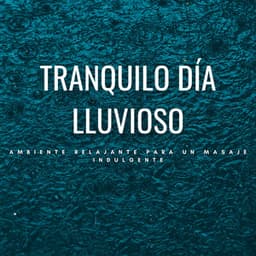 Tranquilo Día Lluvioso: Ambiente Relajante Para Un Masaje Indulgente - Siente El Clima