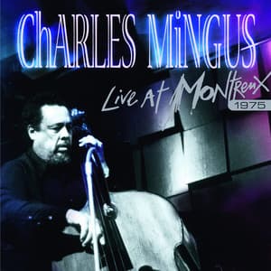 Live at Montreux 1975 - Charles Mingus