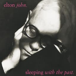 Sleeping With The Past - Elton John