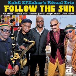Follow the Sun - Kahil El'Zabar's Ritual Trio