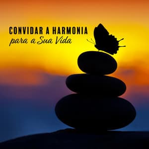 Convidar a Harmonia para a Sua Vida: Música para Alívio da Ansiedade e do Stress, Regeneração Nervosa - Academia de Música de Fundo e Ambiente