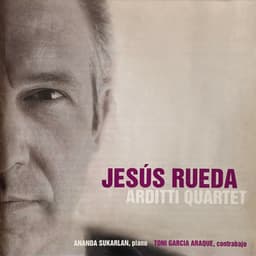 Jesus Rueda - Arditti Quartet - Jesús Rueda Azcuaga